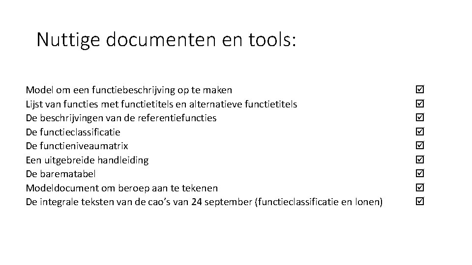 Nuttige documenten en tools: Model om een functiebeschrijving op te maken Lijst van functies