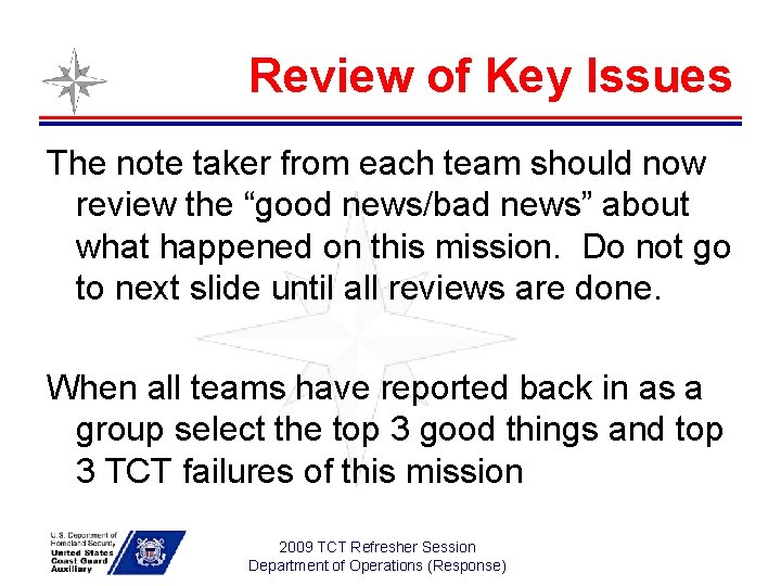 Review of Key Issues The note taker from each team should now review the