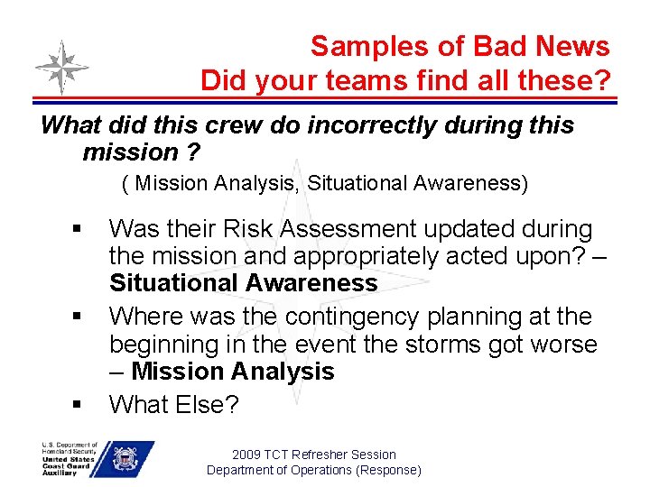 Samples of Bad News Did your teams find all these? What did this crew