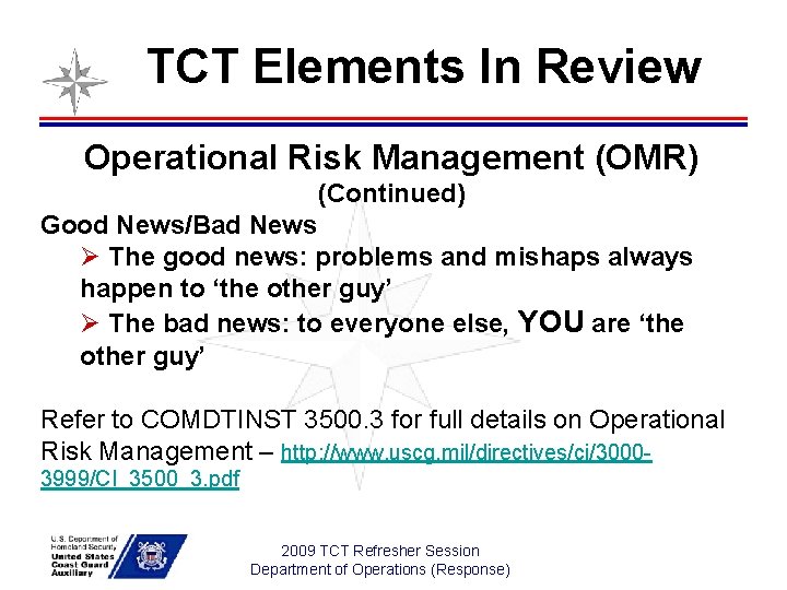 TCT Elements In Review Operational Risk Management (OMR) (Continued) Good News/Bad News Ø The