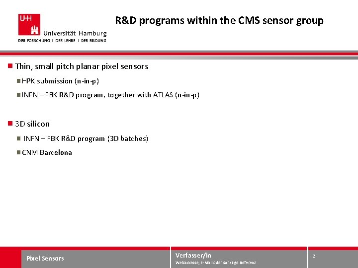 R&D programs within the CMS sensor group Thin, small pitch planar pixel sensors HPK