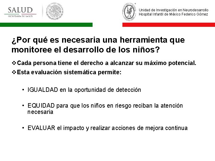 Unidad de Investigación en Neurodesarrollo Hospital Infantil de México Federico Gómez ¿Por qué es