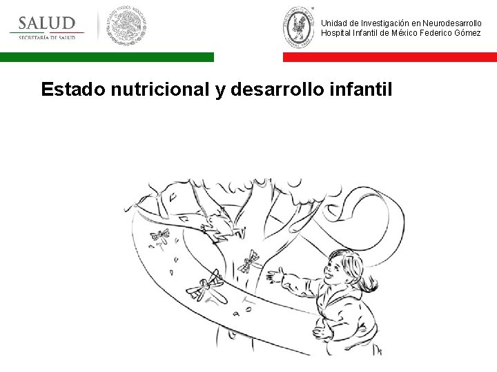 Unidad de Investigación en Neurodesarrollo Hospital Infantil de México Federico Gómez Estado nutricional y