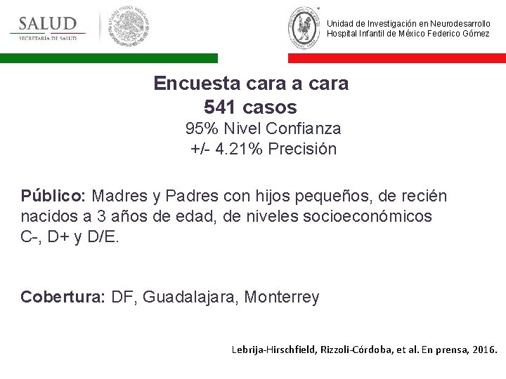 Unidad de Investigación en Neurodesarrollo Hospital Infantil de México Federico Gómez Encuesta cara 541