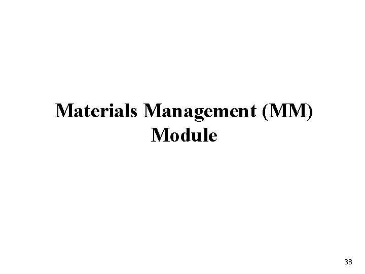 Materials Management (MM) Module 38 