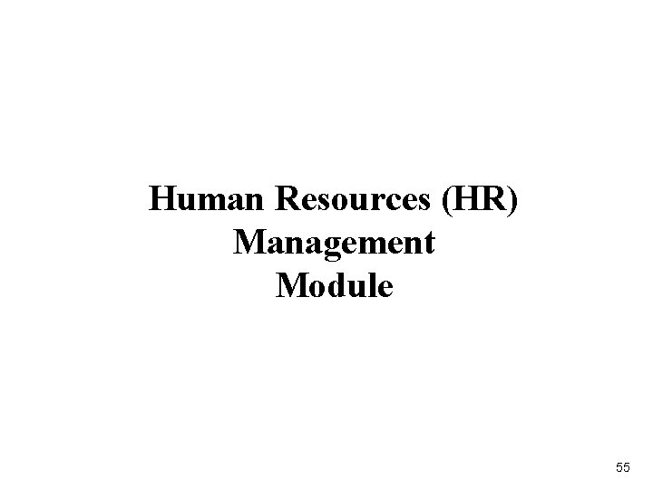 Human Resources (HR) Management Module 55 