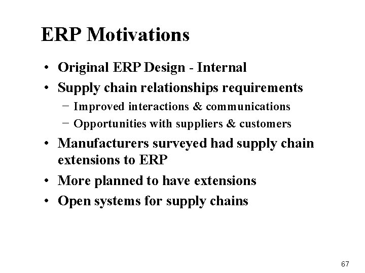 ERP Motivations • Original ERP Design - Internal • Supply chain relationships requirements −