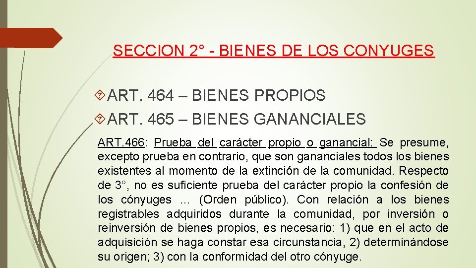 SECCION 2° - BIENES DE LOS CONYUGES ART. 464 – BIENES PROPIOS ART. 465