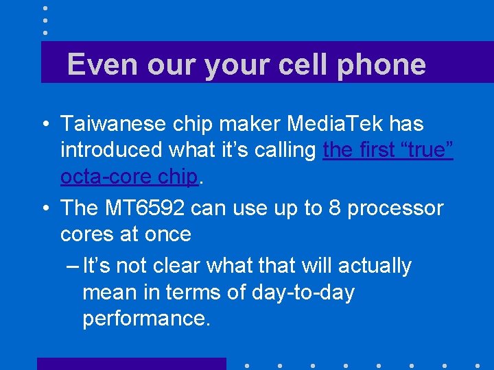 Even our your cell phone • Taiwanese chip maker Media. Tek has introduced what