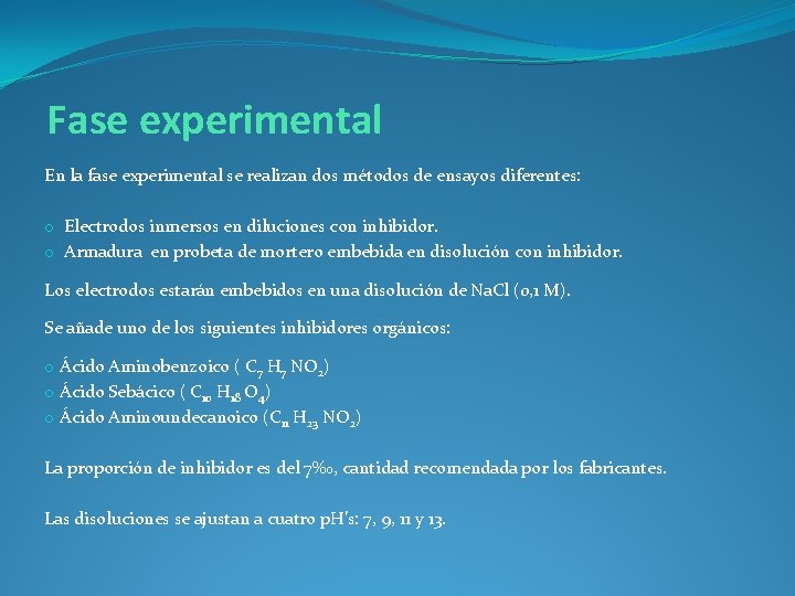 Fase experimental En la fase experimental se realizan dos métodos de ensayos diferentes: o