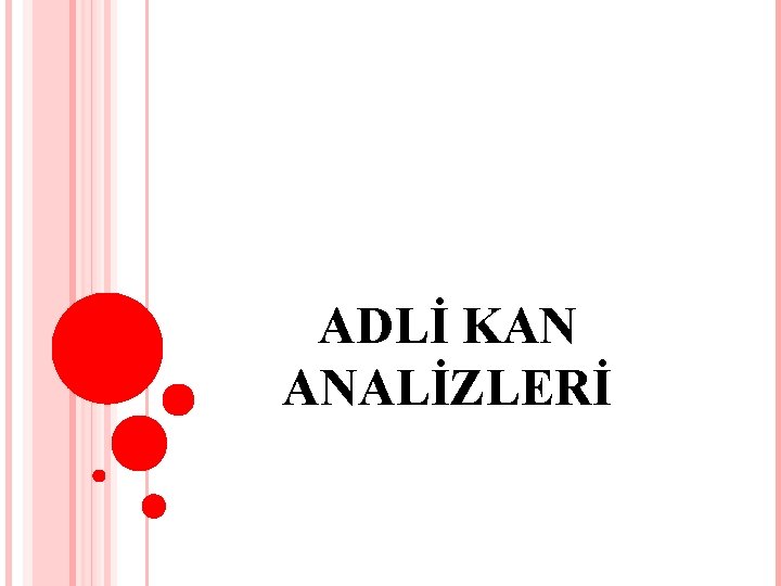 ADLİ KAN ANALİZLERİ 