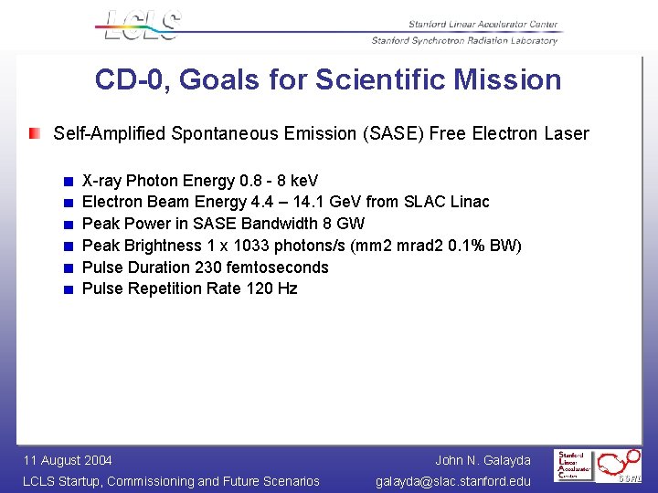 CD-0, Goals for Scientific Mission Self-Amplified Spontaneous Emission (SASE) Free Electron Laser X-ray Photon