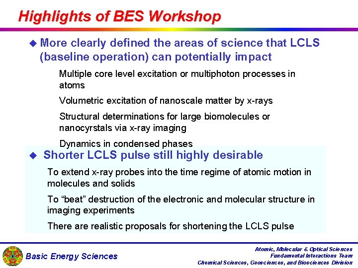 Highlights of BES Workshop u u More clearly defined the areas of science that