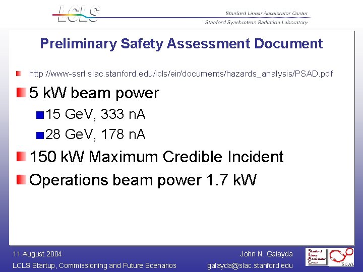 Preliminary Safety Assessment Document http: //www-ssrl. slac. stanford. edu/lcls/eir/documents/hazards_analysis/PSAD. pdf 5 k. W beam