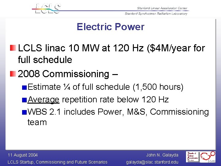 Electric Power LCLS linac 10 MW at 120 Hz ($4 M/year for full schedule