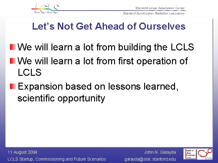 Let’s Not Get Ahead of Ourselves We will learn a lot from building the