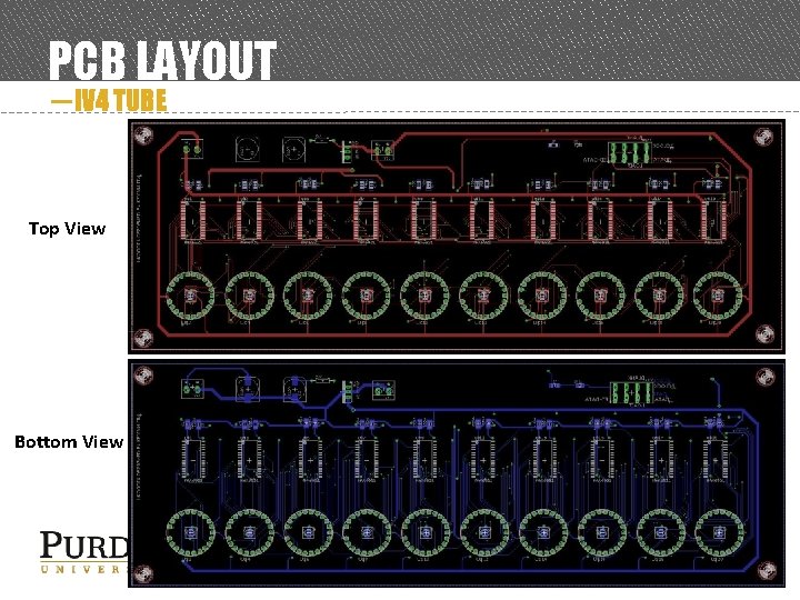 PCB LAYOUT －IV 4 TUBE Top View Bottom View 