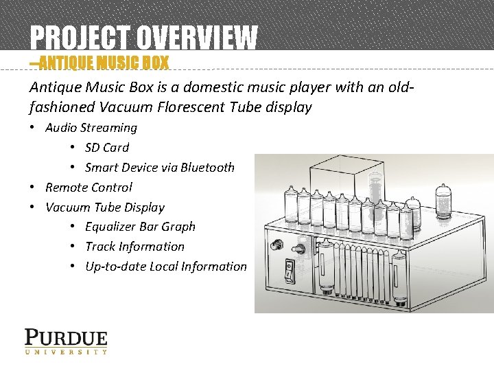 PROJECT OVERVIEW --ANTIQUE MUSIC BOX Antique Music Box is a domestic music player with