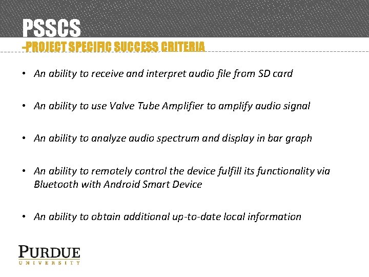 PSSCS -PROJECT SPECIFIC SUCCESS CRITERIA • An ability to receive and interpret audio file