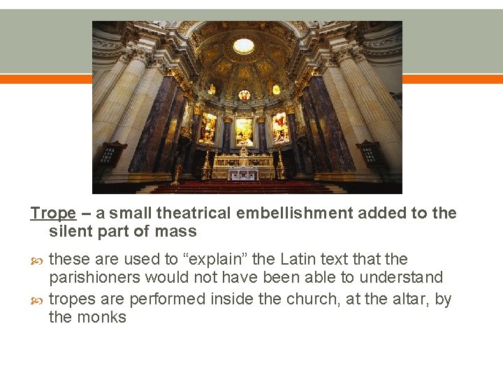 Trope – a small theatrical embellishment added to the silent part of mass these Trope – a small theatrical embellishment added to the silent part of mass these