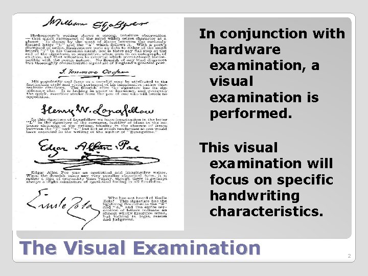 In conjunction with hardware examination, a visual examination is performed. This visual examination will