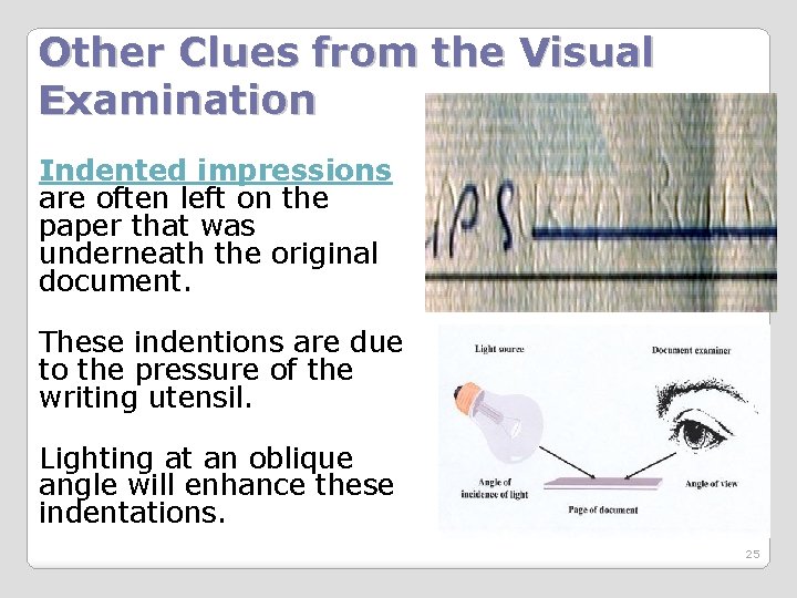 Other Clues from the Visual Examination Indented impressions are often left on the paper