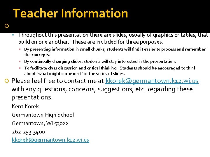 Teacher Information Continuity slides Throughout this presentation there are slides, usually of graphics or