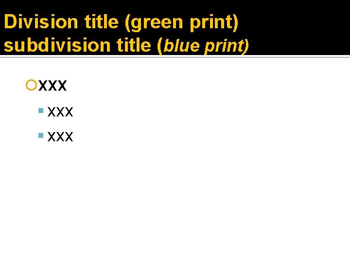 Division title (green print) subdivision title (blue print) xxx 