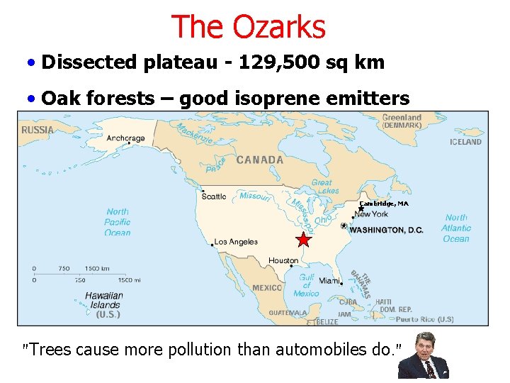 The Ozarks • Dissected plateau - 129, 500 sq km • Oak forests –