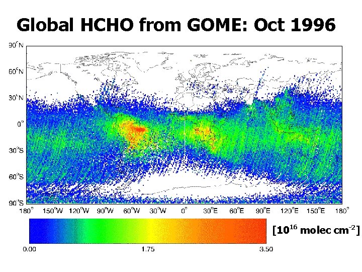 Global HCHO from GOME: Oct 1996 [1016 molec cm-2] 