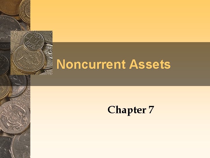 Noncurrent Assets Chapter 7 