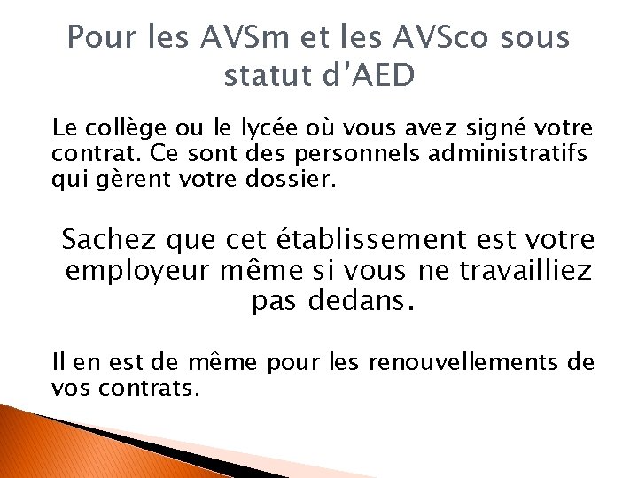 Pour les AVSm et les AVSco sous statut d’AED Le collège ou le lycée