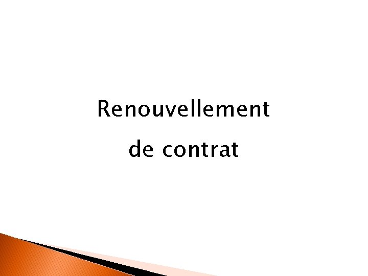 Renouvellement de contrat 