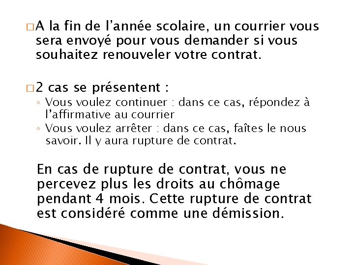 �A la fin de l’année scolaire, un courrier vous sera envoyé pour vous demander