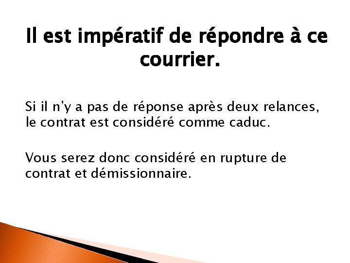 Il est impératif de répondre à ce courrier. Si il n’y a pas de