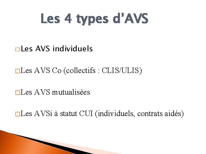 Les 4 types d’AVS � Les AVS individuels � Les AVS Co (collectifs :