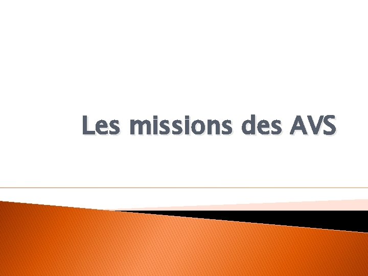 Les missions des AVS 