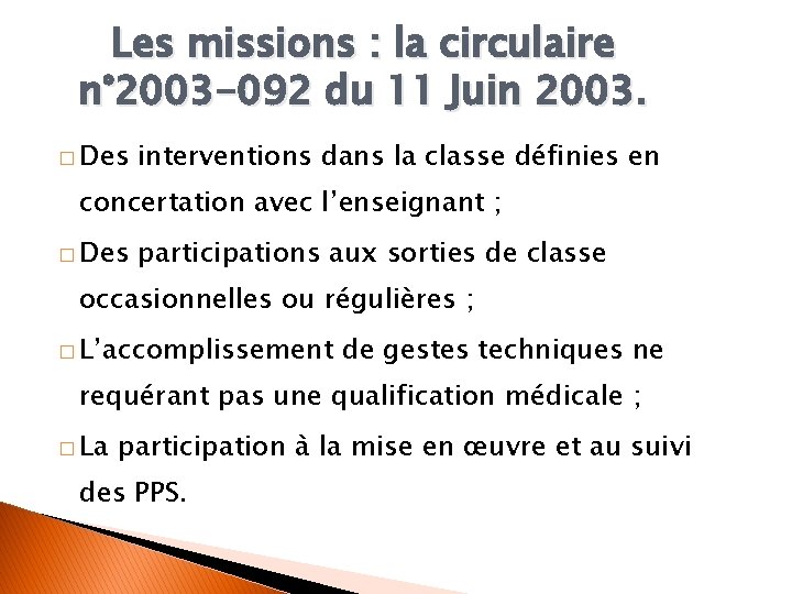 Les missions : la circulaire n° 2003 -092 du 11 Juin 2003. � Des