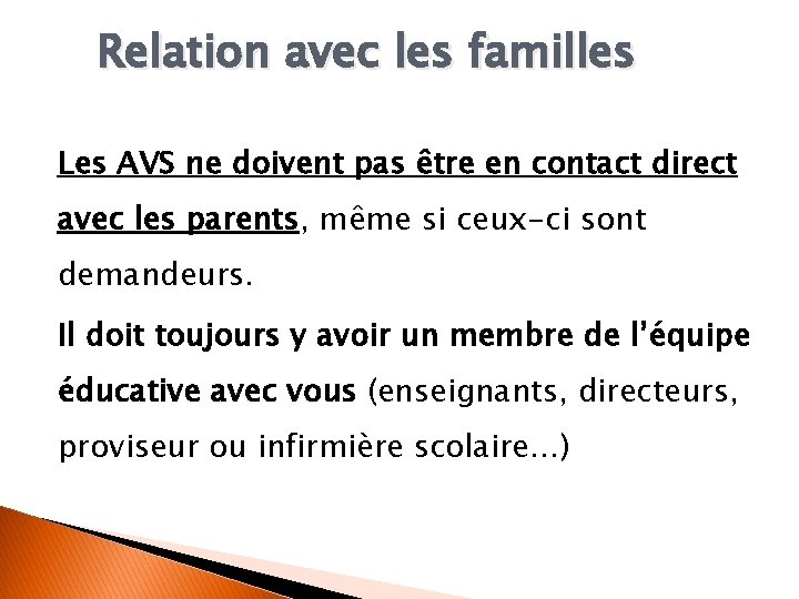 Relation avec les familles Les AVS ne doivent pas être en contact direct avec