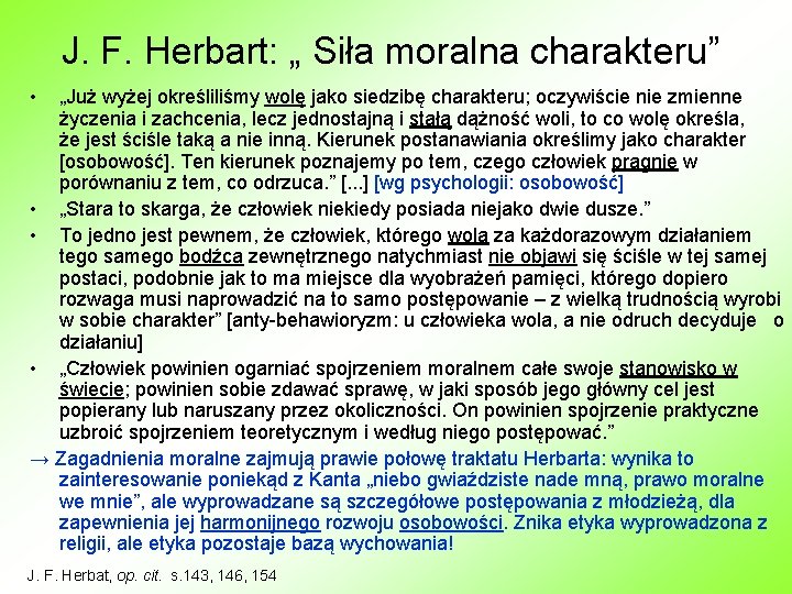 J. F. Herbart: „ Siła moralna charakteru” • „Już wyżej określiliśmy wolę jako siedzibę J. F. Herbart: „ Siła moralna charakteru” • „Już wyżej określiliśmy wolę jako siedzibę