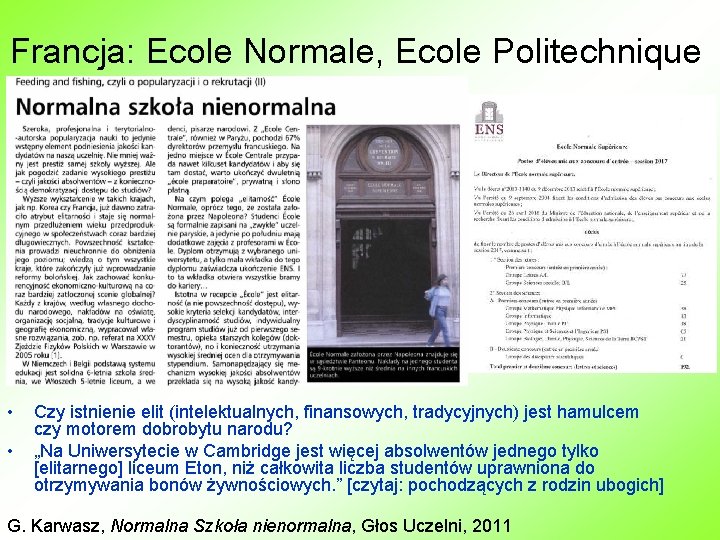 Francja: Ecole Normale, Ecole Politechnique • • Czy istnienie elit (intelektualnych, finansowych, tradycyjnych) jest