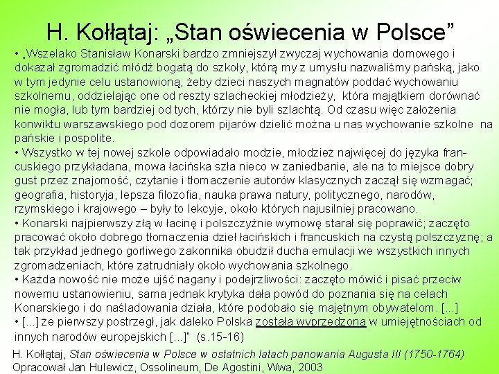 H. Kołłątaj: „Stan oświecenia w Polsce” • „Wszelako Stanisław Konarski bardzo zmniejszył zwyczaj wychowania