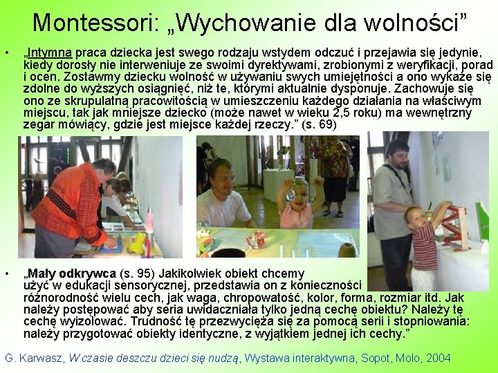 Montessori: „Wychowanie dla wolności” • „Intymna praca dziecka jest swego rodzaju wstydem odczuć i Montessori: „Wychowanie dla wolności” • „Intymna praca dziecka jest swego rodzaju wstydem odczuć i