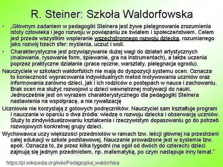 R. Steiner: Szkoła Waldorfowska • „Głównym zadaniem w pedagogiki Steinera jest żywe pielęgnowanie zrozumienia