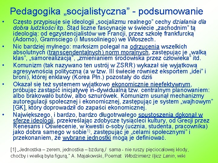 Pedagogika „socjalistyczna” - podsumowanie • • • Często przypisuje się ideologii „socjalizmu realnego” cechy Pedagogika „socjalistyczna” - podsumowanie • • • Często przypisuje się ideologii „socjalizmu realnego” cechy