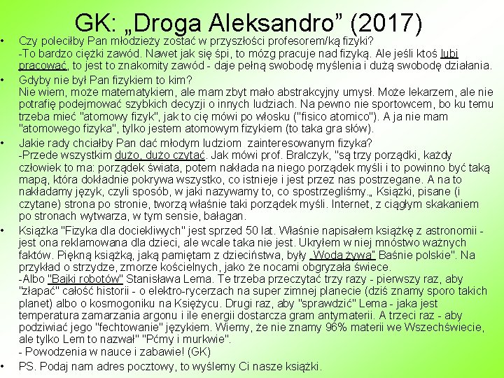  • • • GK: „Droga Aleksandro” (2017) Czy poleciłby Pan młodzieży zostać w