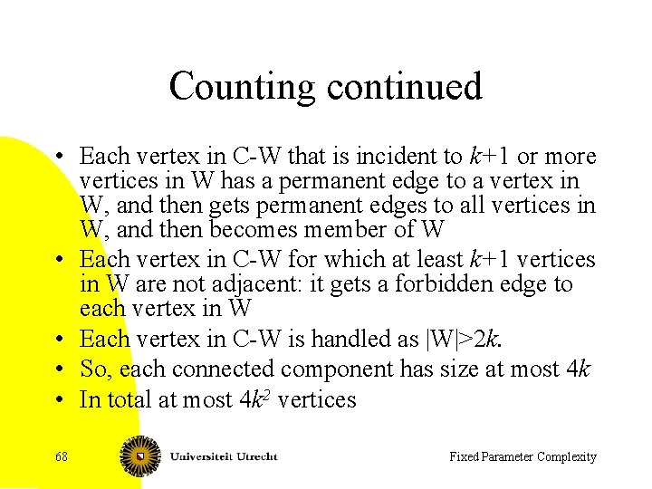 Counting continued • Each vertex in C-W that is incident to k+1 or more