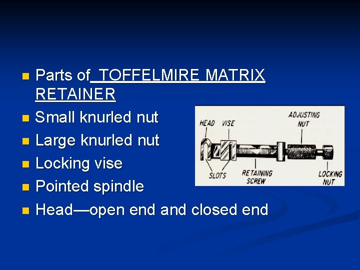 Parts of TOFFELMIRE MATRIX RETAINER n Small knurled nut n Large knurled nut n