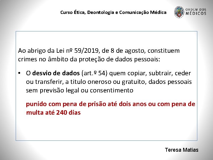 Curso Ética, Deontologia e Comunicação Médica Ao abrigo da Lei nº 59/2019, de 8