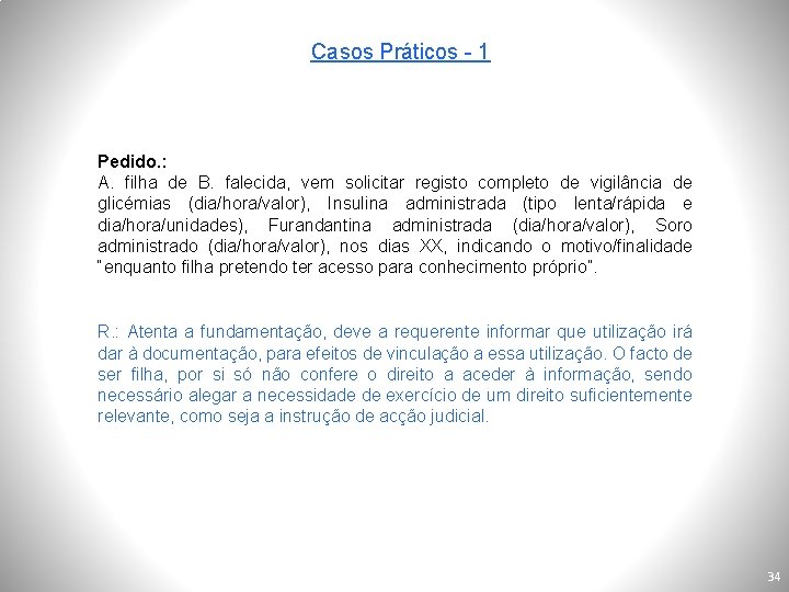 Casos Práticos - 1 Pedido. : A. filha de B. falecida, vem solicitar registo